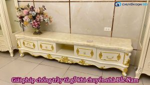 Giải pháp chống trầy tủ gỗ khi chuyển nhà Bắc Nam