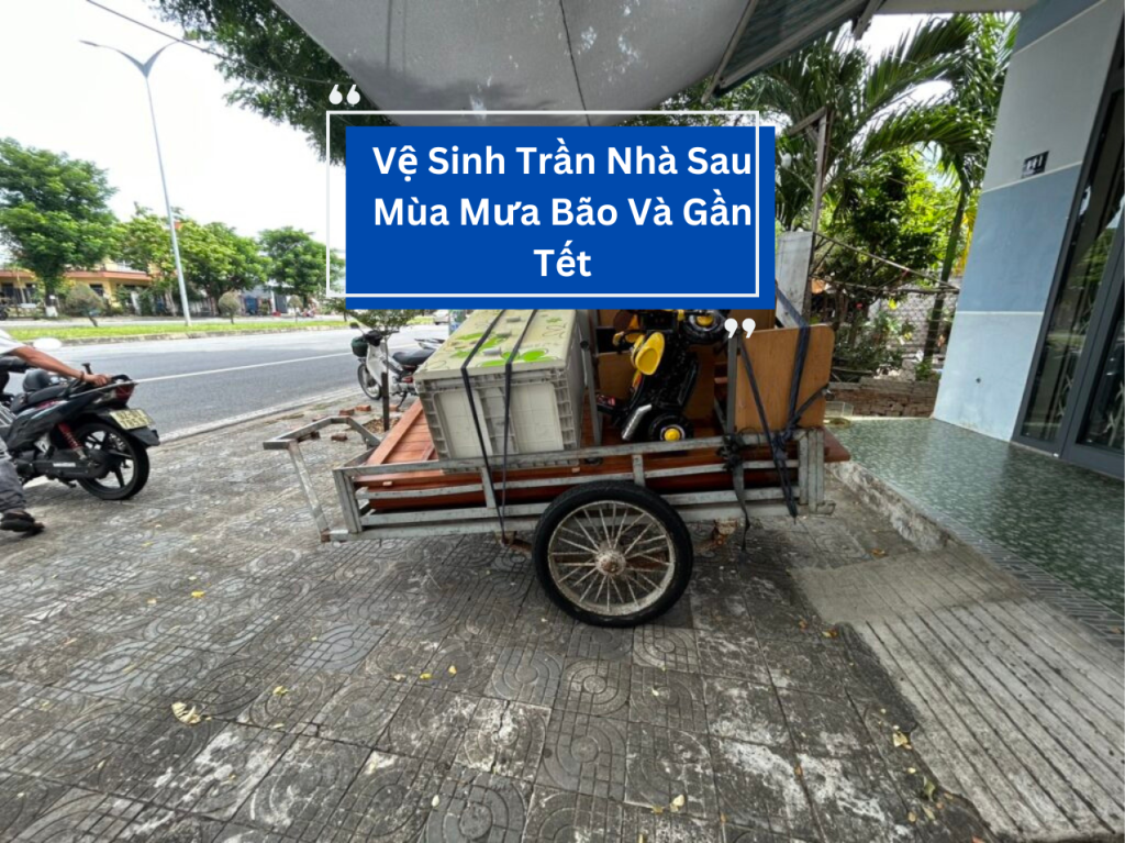 Dịch vụ vệ sinh trần nhà trước khi vào ở sau chuyển nhà