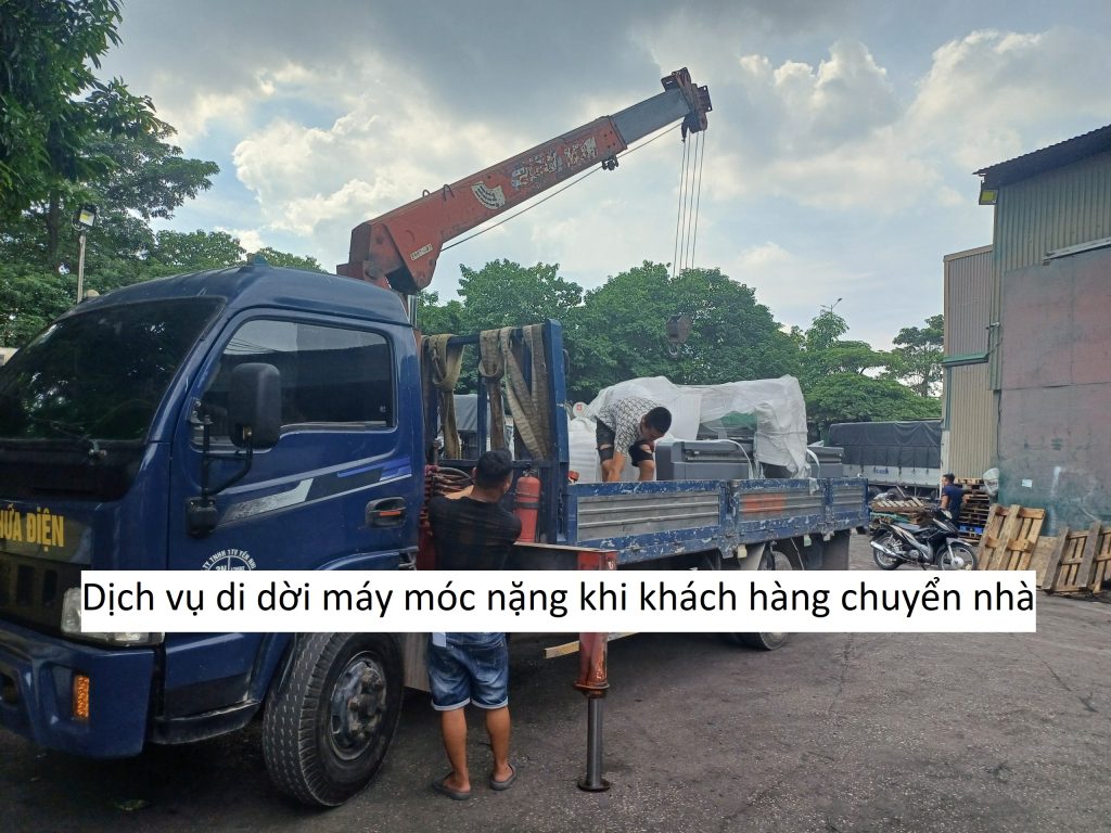 Dịch vụ di dời máy móc nặng khi khách hàng chuyển nhà