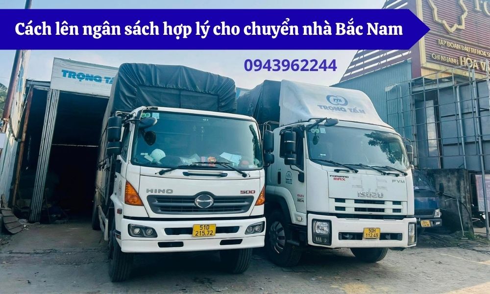 Cách lên ngân sách hợp lý cho chuyển nhà Bắc Nam