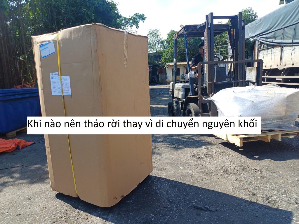 Khi nào nên tháo rời thay vì di chuyển nguyên khối