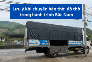 Lưu ý khi chuyển bàn thờ, đồ thờ trong hành trình Bắc Nam