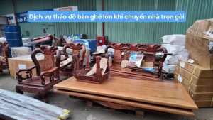 Dịch vụ tháo dỡ bàn ghế lớn khi chuyển nhà trọn gói