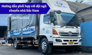 Hướng dẫn phối hợp với đội ngũ chuyển nhà Bắc Nam