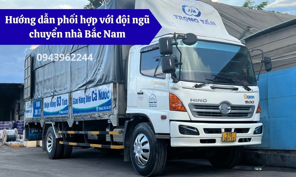 Hướng dẫn phối hợp với đội ngũ chuyển nhà Bắc Nam