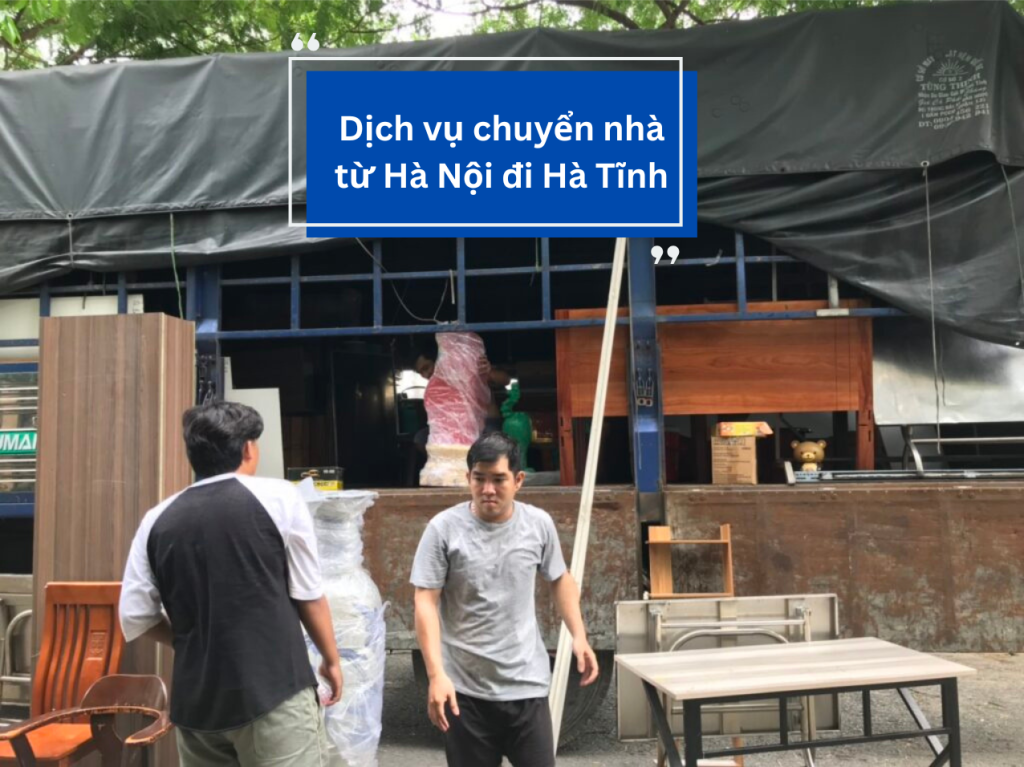 Dịch vụ chuyển nhà từ Hà Nội đi Hà Tĩnh
