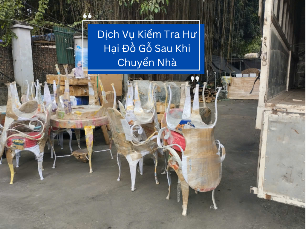 Dịch vụ kiểm tra hư hại đồ gỗ sau khi chuyển nhà