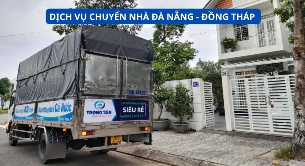 DỊCH VỤ CHUYỂN NHÀ TỪ ĐÀ NẴNG ĐI ĐỒNG THÁP