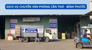 Dịch vụ chuyển văn phòng từ Cần Thơ đi Bình Phước