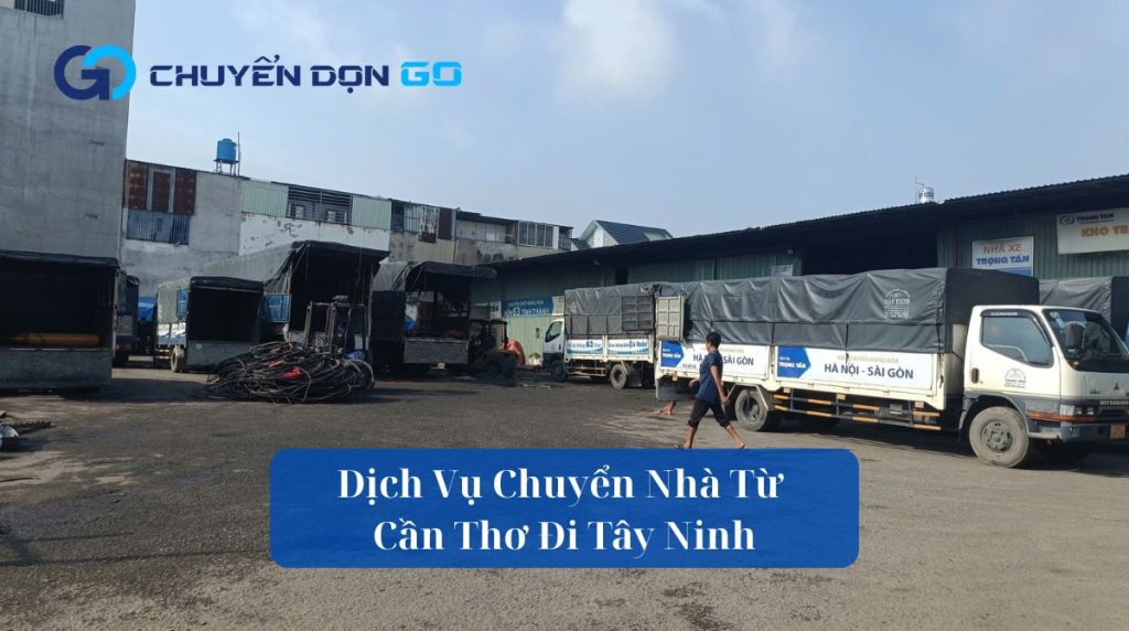 Dịch Vụ Chuyển Nhà Từ Cần Thơ Đi Tây Ninh