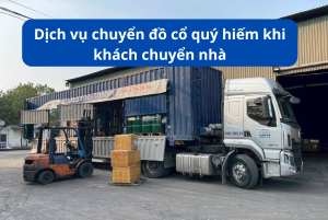 Dịch vụ chuyển đồ cổ quý hiếm khi khách chuyển nhà
