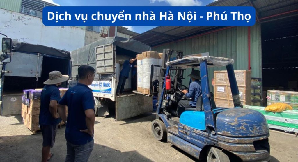 Dịch vụ chuyển nhà từ Hà Nội đi Phú Thọ