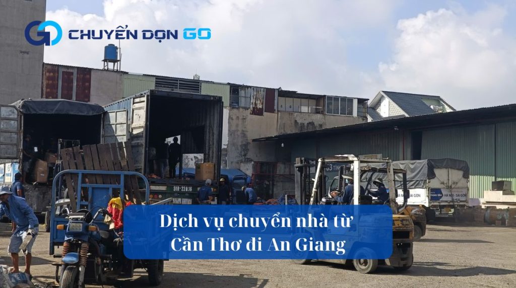 Dịch vụ chuyển nhà từ Cần Thơ đi An Giang