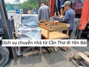 Dịch vụ chuyển nhà từ Cần Thơ đi Yên Bái