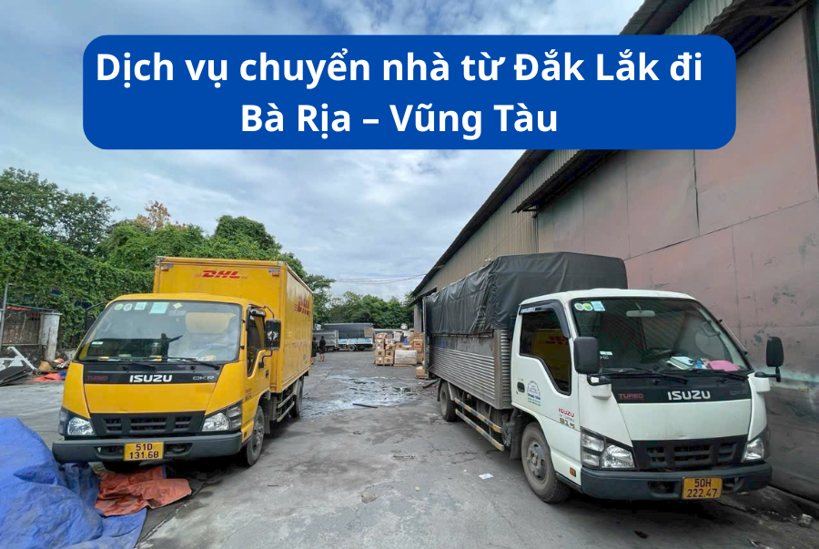 Dịch vụ chuyển nhà từ Đắk Lắk đi Bà Rịa – Vũng Tàu