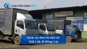 Dịch vụ chuyển nhà từ Đắk Lắk đi Đồng Nai