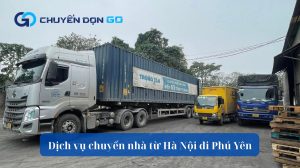 Dịch vụ chuyển nhà từ Hà Nội đi Phú Yên