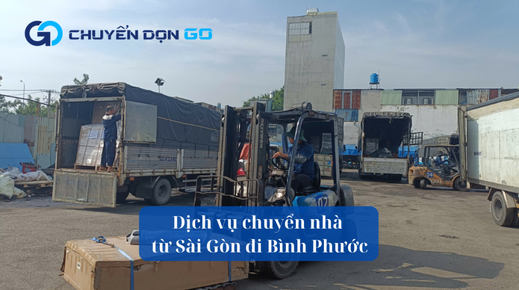 Dịch vụ chuyển nhà từ Sài Gòn đi Bình Phước
