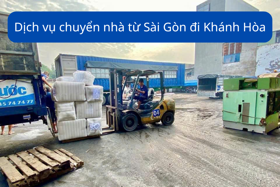 Dịch vụ chuyển nhà từ Sài Gòn đi Khánh Hòa