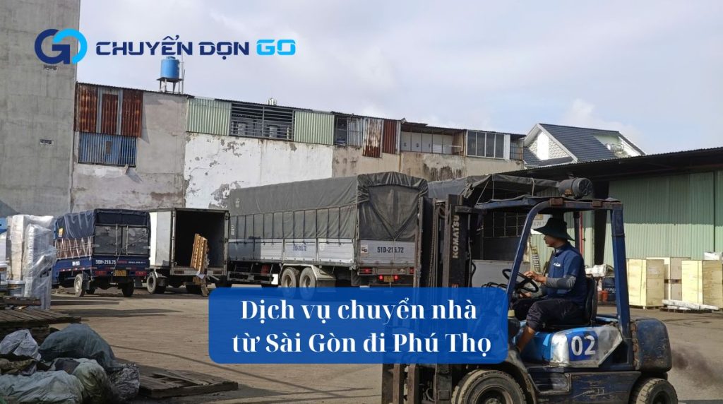 Dịch vụ chuyển nhà từ Sài Gòn đi Phú Thọ