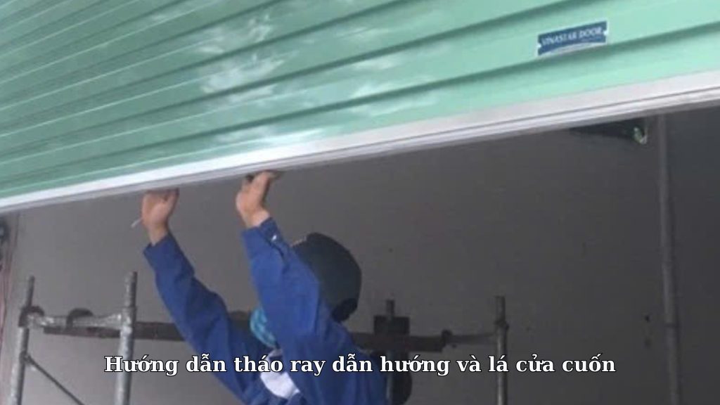 Hướng dẫn tháo ray dẫn hướng và lá cửa cuốn