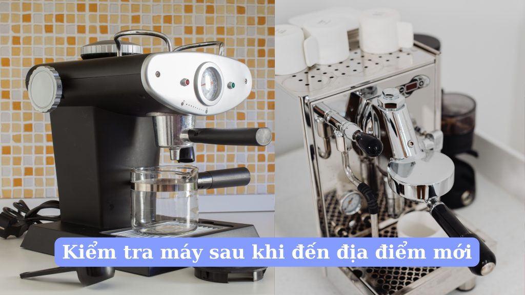 Kiểm tra máy sau khi đến địa điểm mới