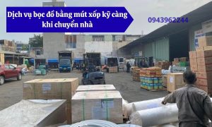 Dịch vụ bọc đồ bằng mút xốp kỹ càng khi chuyển nhà