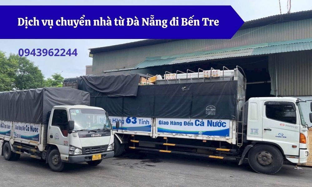 Dịch vụ chuyển nhà từ Đà Nẵng đi Bến Tre