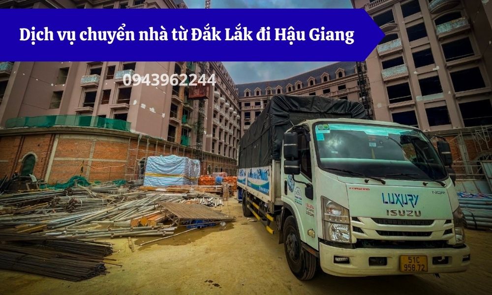 Dịch vụ chuyển nhà từ Đắk Lắk đi Hậu Giang