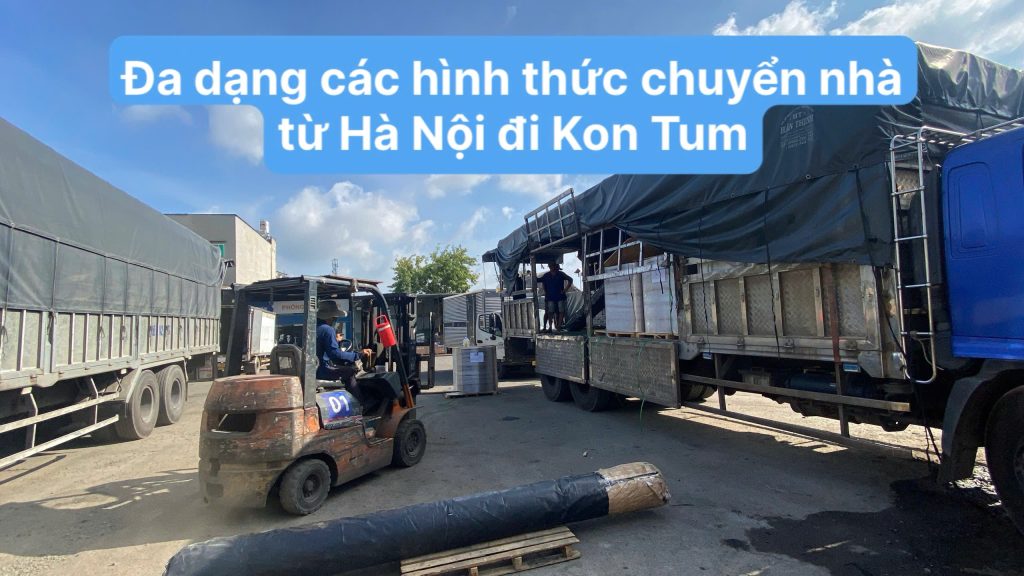 Dịch vụ chuyển nhà từ Hà Nội đi Kon Tum