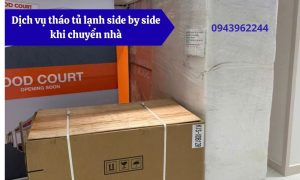 Dịch vụ tháo tủ lạnh side by side khi chuyển nhà