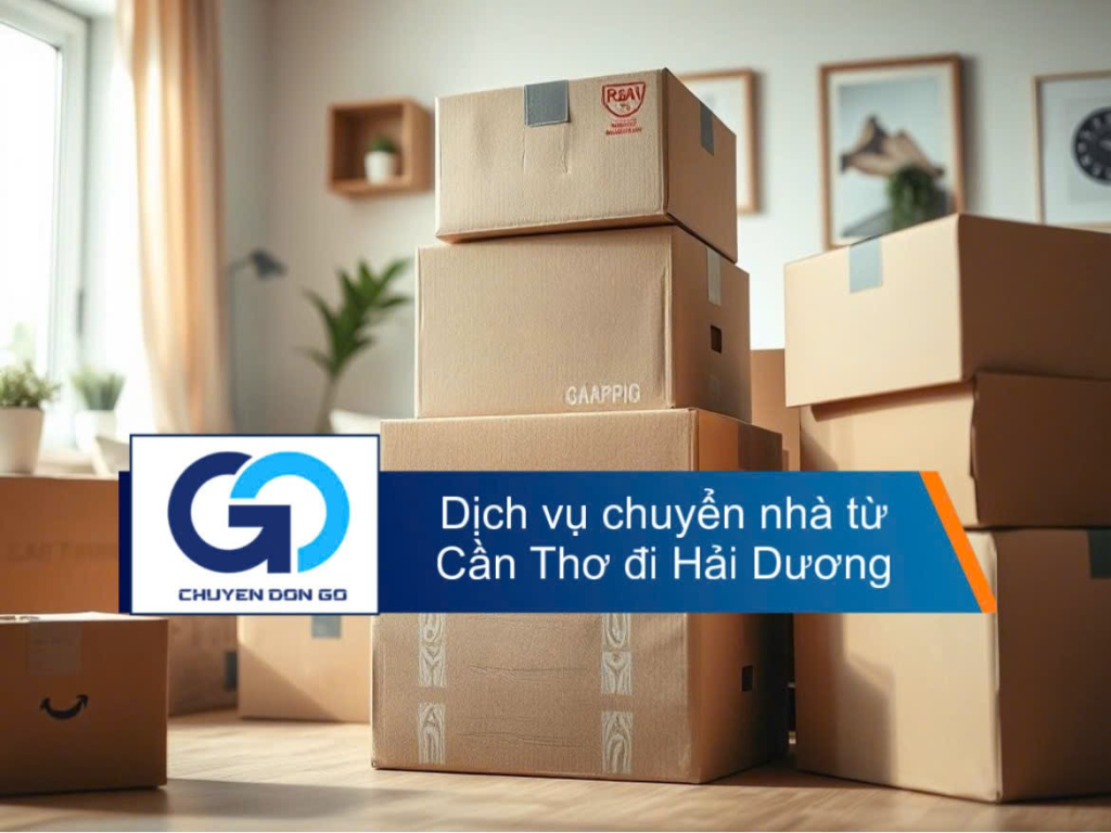 Dịch vụ chuyển nhà từ Cần Thơ đi Hải Dương