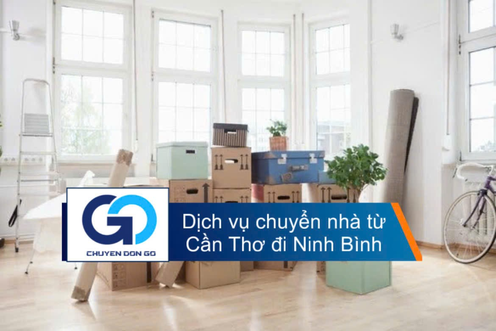 Dịch vụ chuyển nhà từ Cần Thơ đi Ninh Bình