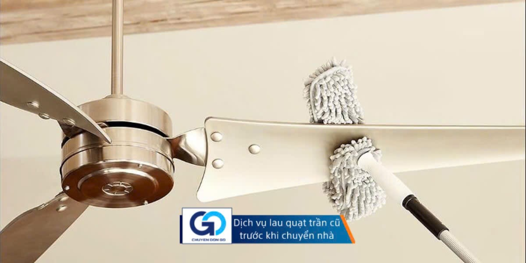Dịch vụ lau quạt trần cũ trước khi chuyển nhà