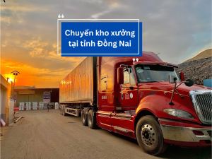 Chuyển kho xưởng tại tỉnh Đồng Nai