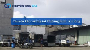Chuyển kho xưởng tại Phường Bình Trị Đông