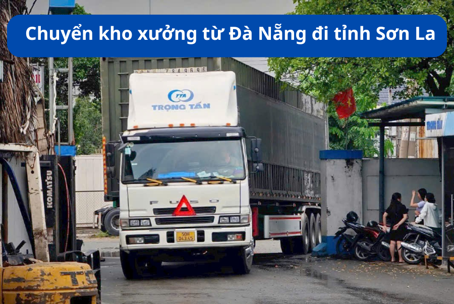 Chuyển kho xưởng từ Đà Nẵng đi tỉnh Sơn La