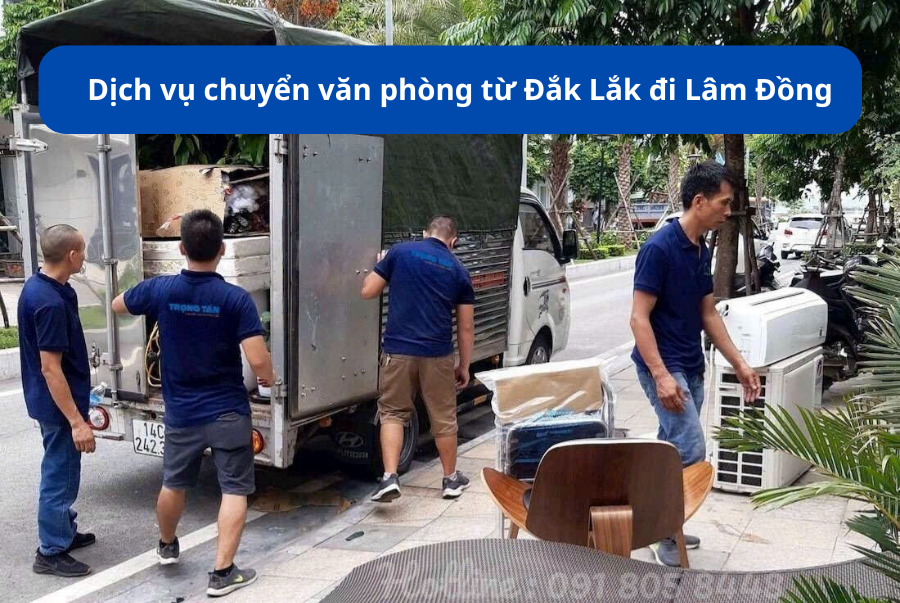 Dịch vụ chuyển văn phòng Đắk Lắk đi Lâm Đồng
