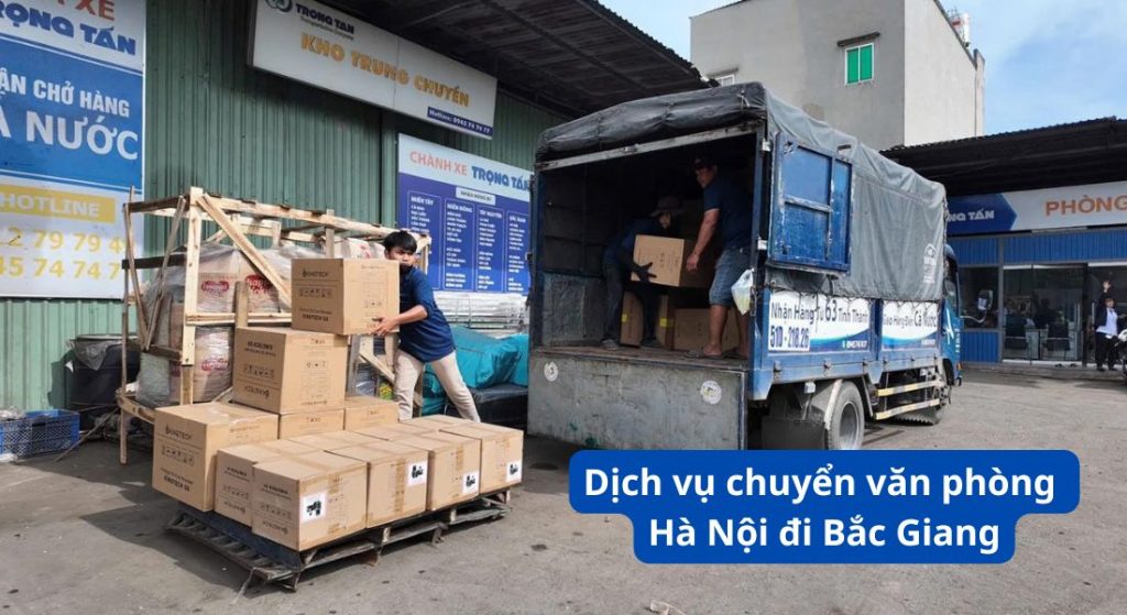 Dịch vụ chuyển văn phòng từ Hà Nội đi Bắc Giang