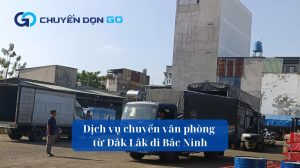 Dịch vụ chuyển văn phòng từ Đắk Lắk đi Bắc Ninh
