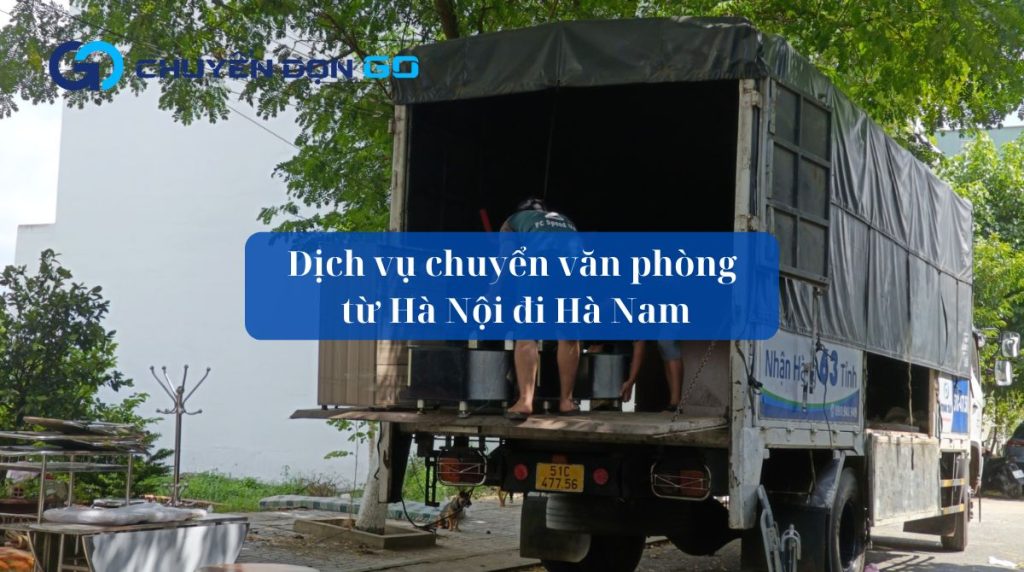 Dịch vụ chuyển văn phòng từ Hà Nội đi Hà Nam