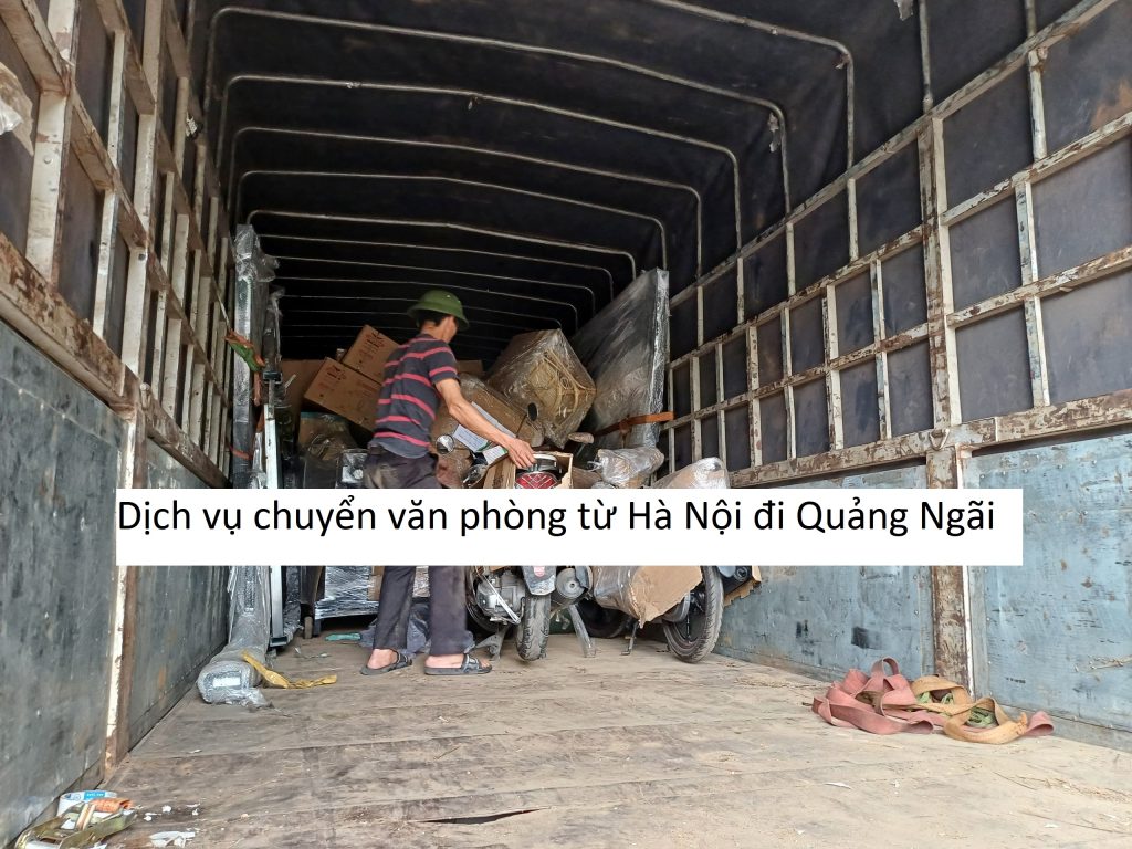 Dịch vụ chuyển văn phòng từ Hà Nội đi Quảng Ngãi