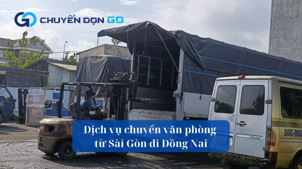 Dịch vụ chuyển văn phòng từ Sài Gòn đi Đồng Nai