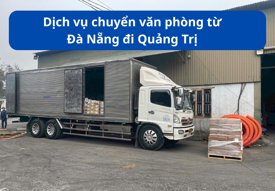 Dịch vụ chuyển văn phòng từ đà nẵng đi Quảng Trị