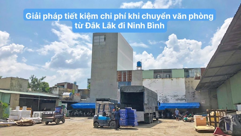 Dịch vụ chuyển văn phòng từ Đắk Lắk đi Ninh Bình