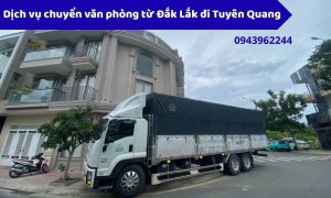 Dịch vụ chuyển văn phòng từ Đak Lak đi Tuyên Quang