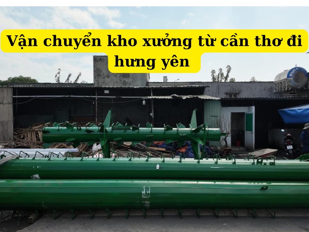 vận chuyển kho xưởng từ cần thơ đi hưng yên