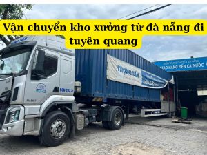 vận chuyển kho xưởng từ đà nẵng đi tuyên quang